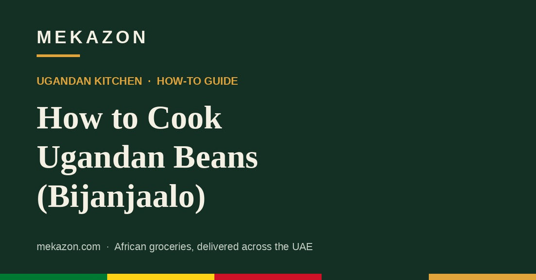 How to cook Ugandan beans (bijanjaalo) - Mekazon UAE guide to nambaale beans, katogo and posho